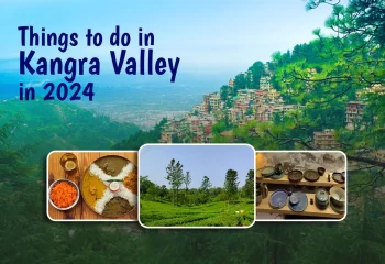 Things to do in Kangra Valley in 2024