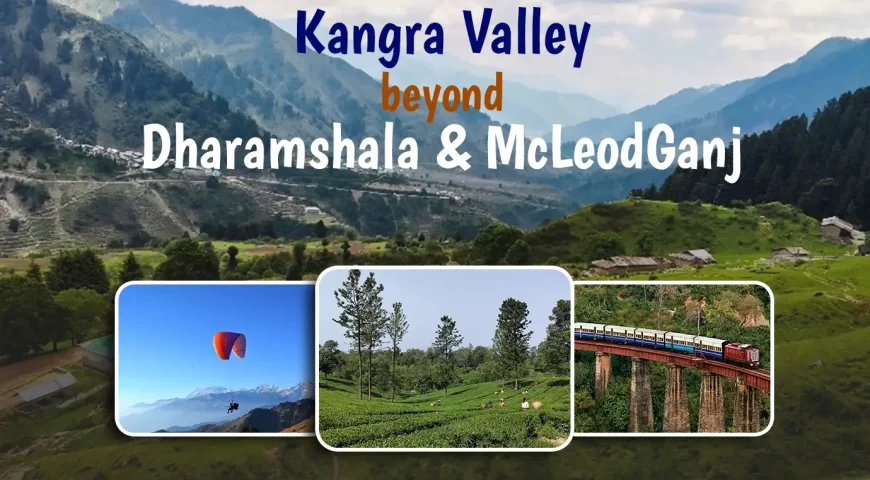 Kangra Valley Beyond Dharamshala McLeodGanj