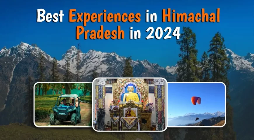 Best Experiences in Himachal Pradesh in 2024